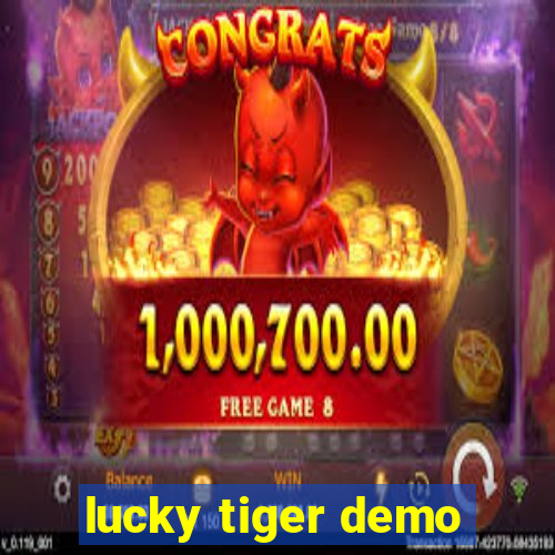 lucky tiger demo